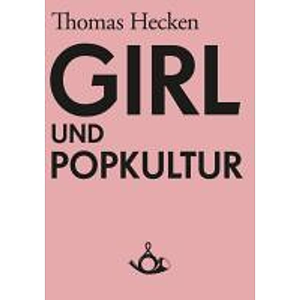 Girl und Popkultur, Thomas Hecken