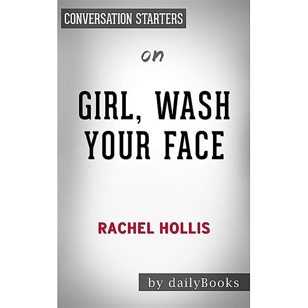 Girl, Wash Your Face: by Rachel Hollis | Conversation Starters, Dailybooks