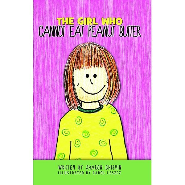 Girl Who Cannot Eat Peanut Butter / Sharon Chisvin, Sharon Chisvin