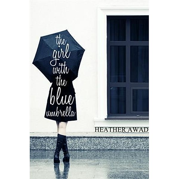 Girl With the Blue Umbrella, Heather Awad