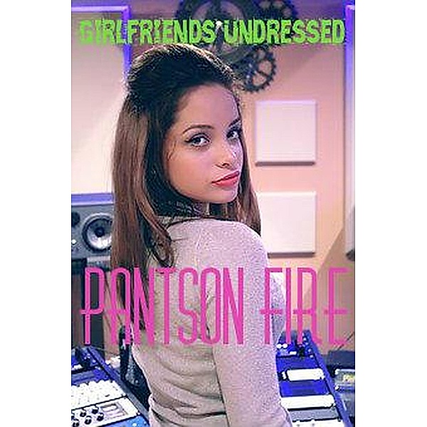 Girlfriends Undressed (romance) / romance, Pantson Fire