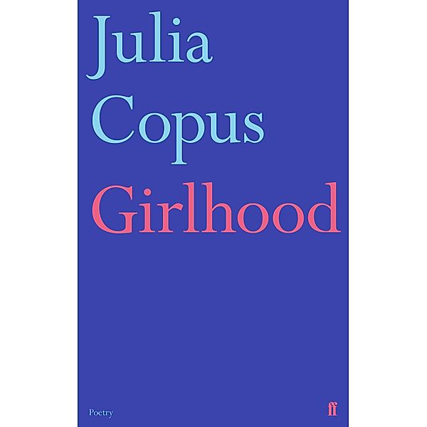 Girlhood, Julia Copus