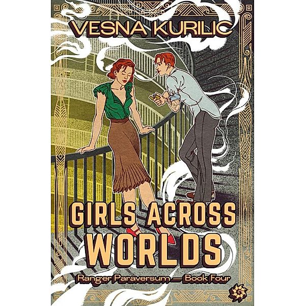 Girls Across Worlds (Ranger Paraversum, #4) / Ranger Paraversum, Vesna Kurilic