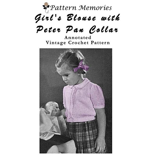 Girl's Blouse With Peter Pan Collar Vintage Crochet Pattern Annotated, Pattern Memories