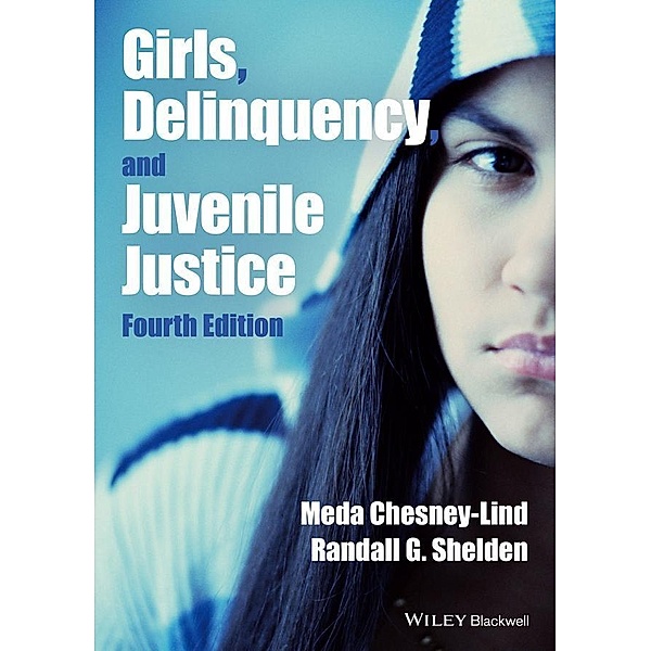 Girls, Delinquency, and Juvenile Justice, Meda Chesney-Lind, Randall G. Shelden