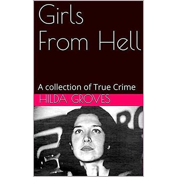 Girls From Hell A Collection of True Crime, Hilda Groves