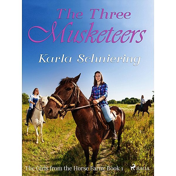 Girls from the Horse Farm 1 - The Three Musketeers / The Girls from the Horse Farm, Schniering Karla Schniering