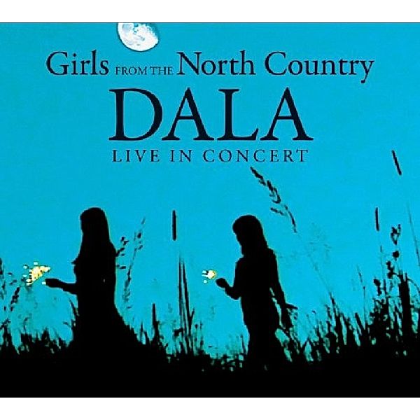 Girls From The North Country-Live, DaLa