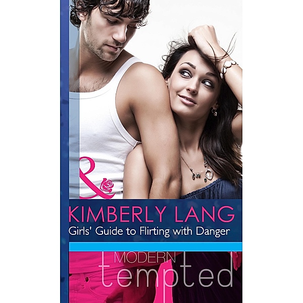 Girls' Guide To Flirting With Danger, Kimberly Lang
