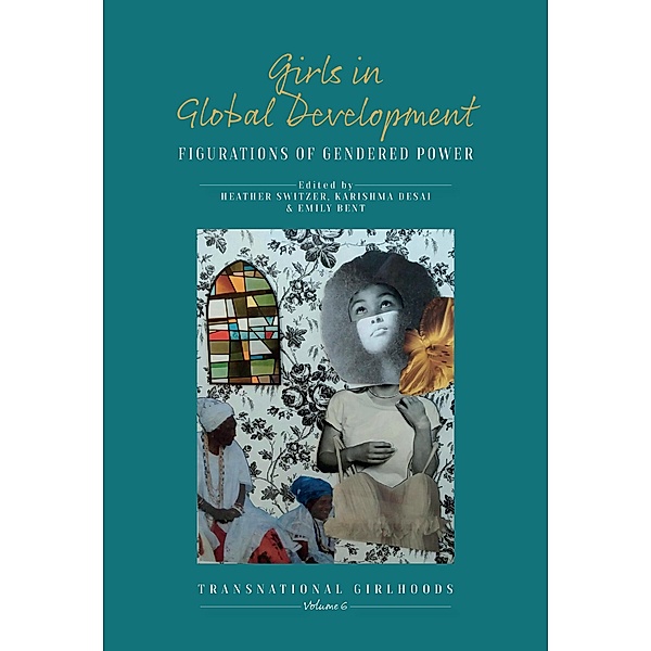 Girls in Global Development / Transnational Girlhoods Bd.6