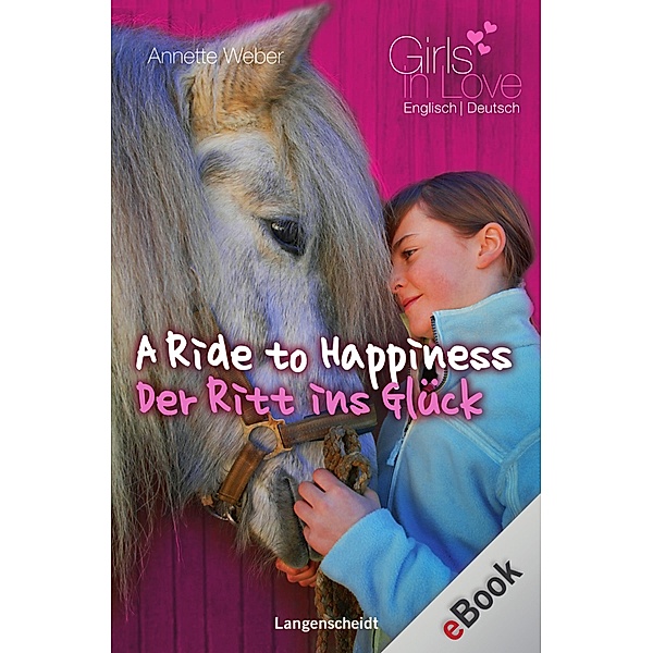 Girls in Love: A Ride to Happiness - Der Ritt ins Glück, Annette Weber