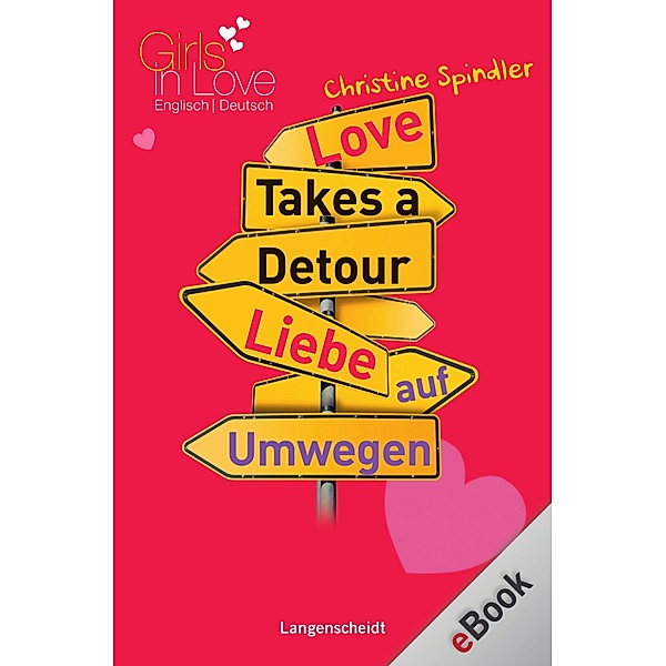 Girls in Love: Love Takes a Detour - Liebe auf Umwegen, Christine Spindler