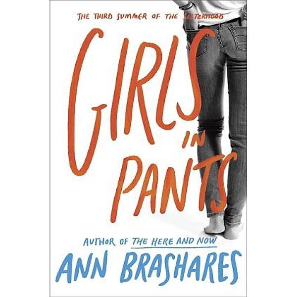 Girls in Pants: The Third Summer of the Sisterhood, Ann Brashares