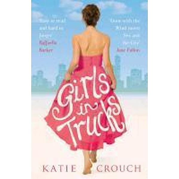 Girls in Trucks, Katie Crouch