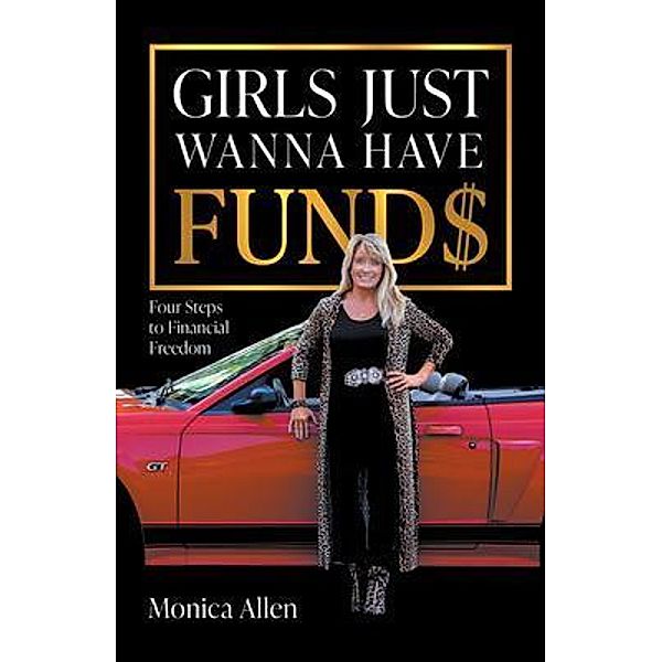 Girls Just Wanna Have Fund$, Monica Allen