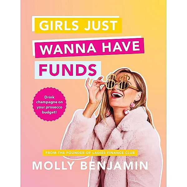 Girls Just Wanna Have Funds, Molly Benjamin