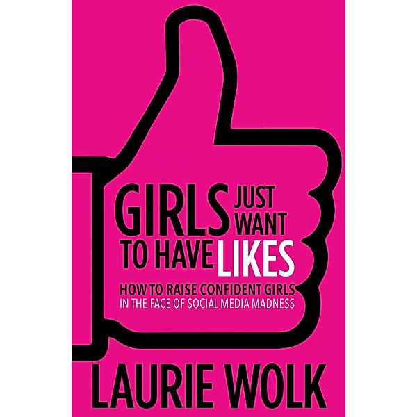 Girls Just Want to Have Likes, Laurie Wolk