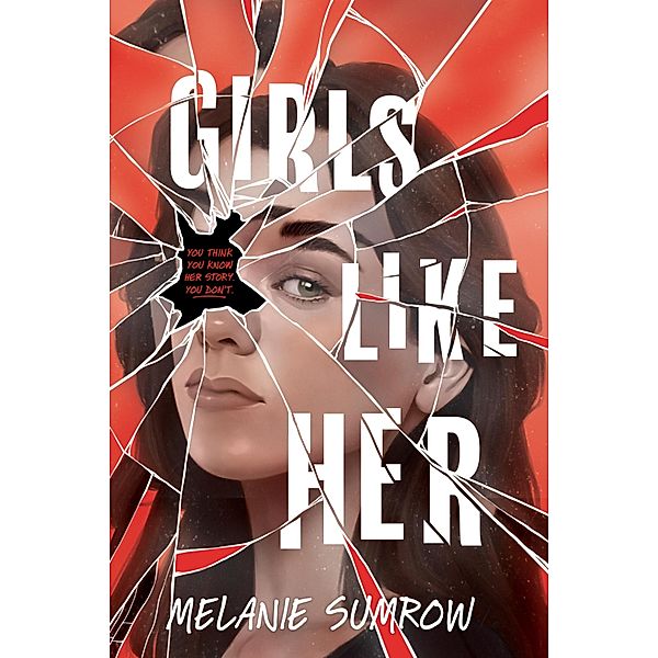 Girls Like Her, Melanie Sumrow