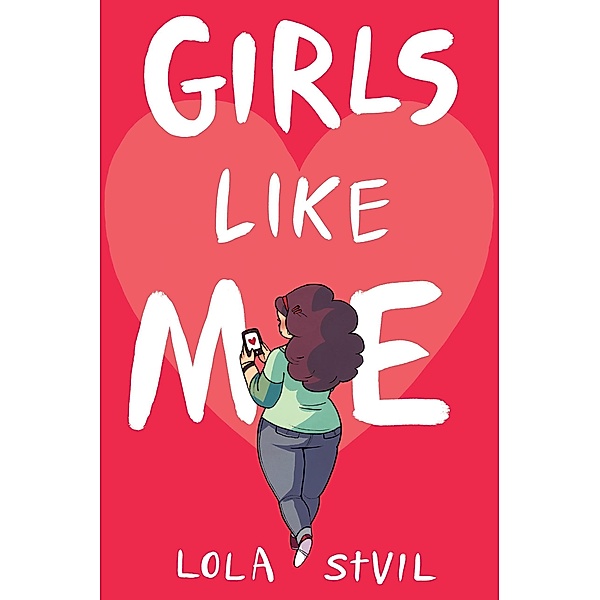 Girls Like Me / Clarion Books, Lola Stvil