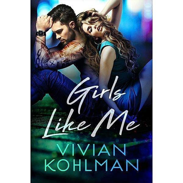 Girls Like Me (Young and Privileged of Washington, DC, #4) / Young and Privileged of Washington, DC, Vivian Kohlman