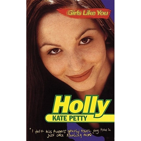 Girls Like You: Holly, Kate Petty