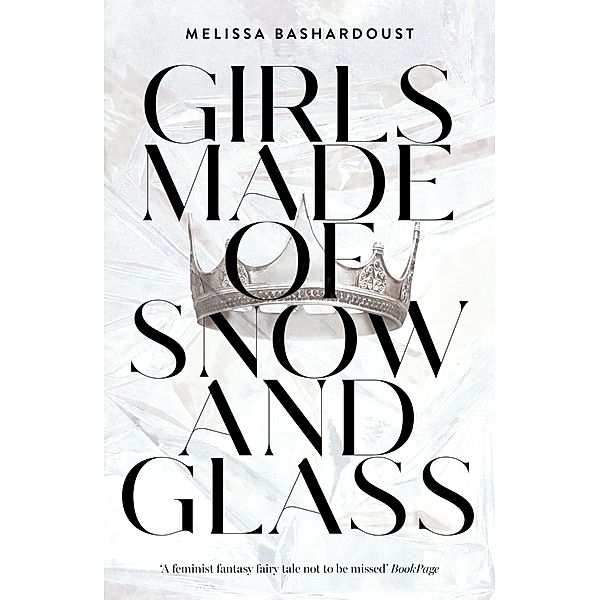 Girls Made of Snow and Glass, Melissa Bashardoust