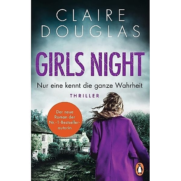 Girls Night - Nur eine kennt die ganze Wahrheit, Claire Douglas