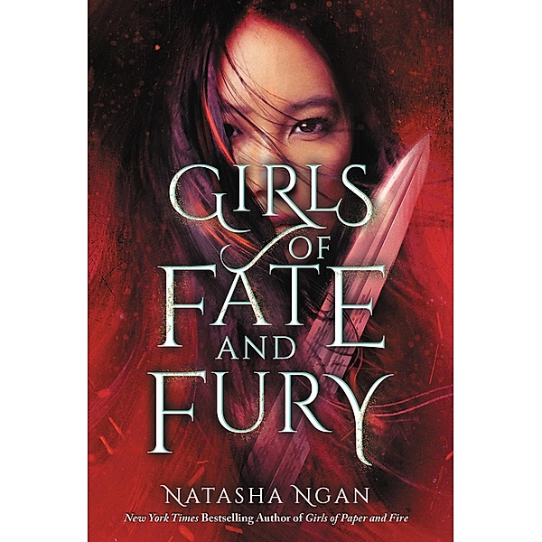 Girls of Fate and Fury / Girls of Paper and Fire Bd.3, Natasha Ngan
