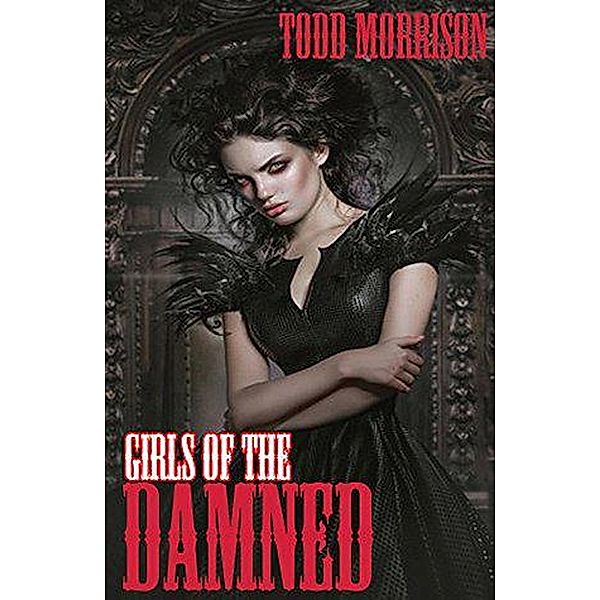 Girls of the Damned, Todd Morrison