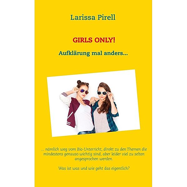 Girls only!, Larissa Pirell