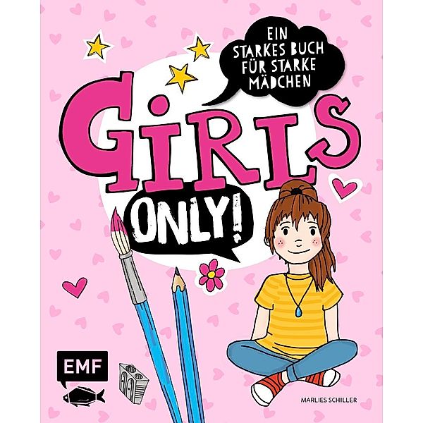 Girls only! Ein starkes Buch für starke Mädchen, Marlies Schiller