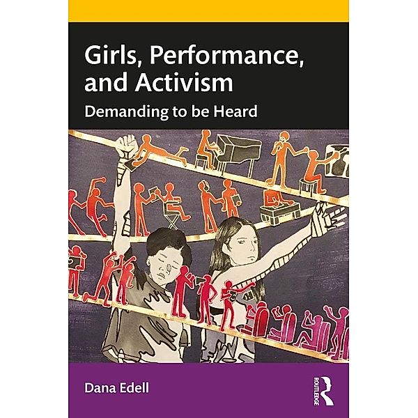 Girls, Performance, and Activism, Dana Edell