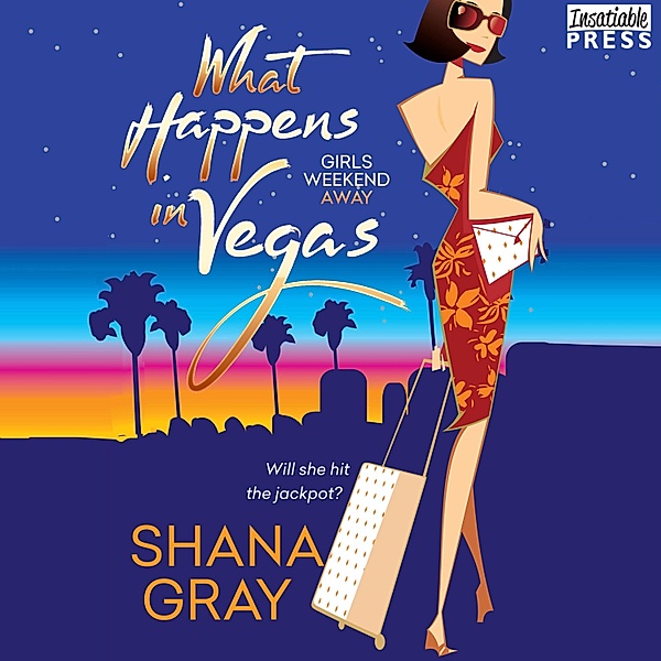 Girls Weekend Away - 1 - What Happens in Vegas, Shana Gray