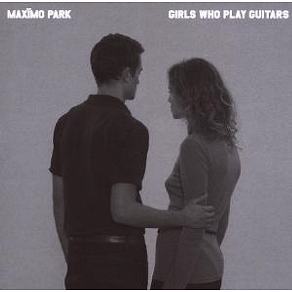 Girls Who Play Guitars, Maximo Park