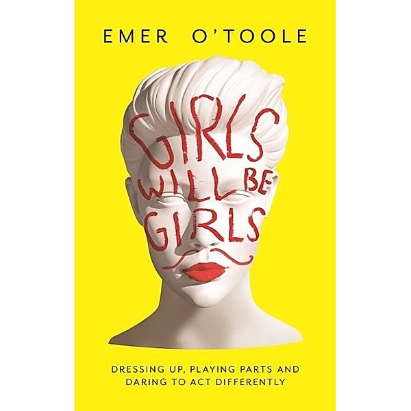 Girls Will Be Girls, Emer O'Toole