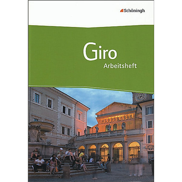 Giro - Arbeitsbuch Italienisch für die gymnasiale Oberstufe, Luigi Giunta, Iris Lüttgens, Anne-Kathrin Pietsch, Ottavio Saviano, Carla Bifulco, Michael Danzeglocke