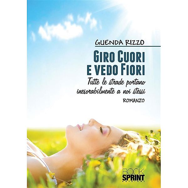 Giro cuori e vedo fiori, Guenda Rizzo