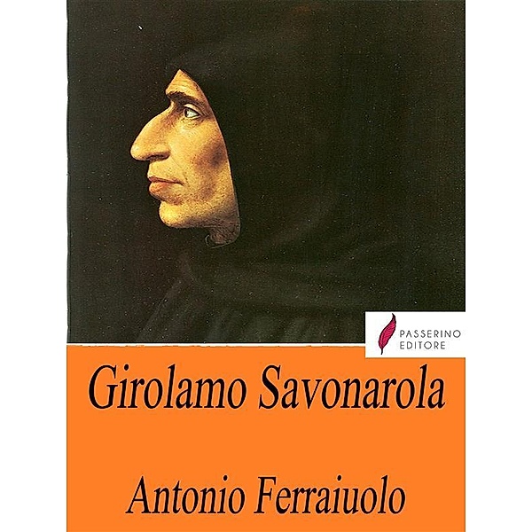 Girolamo Savonarola, Antonio Ferraiuolo