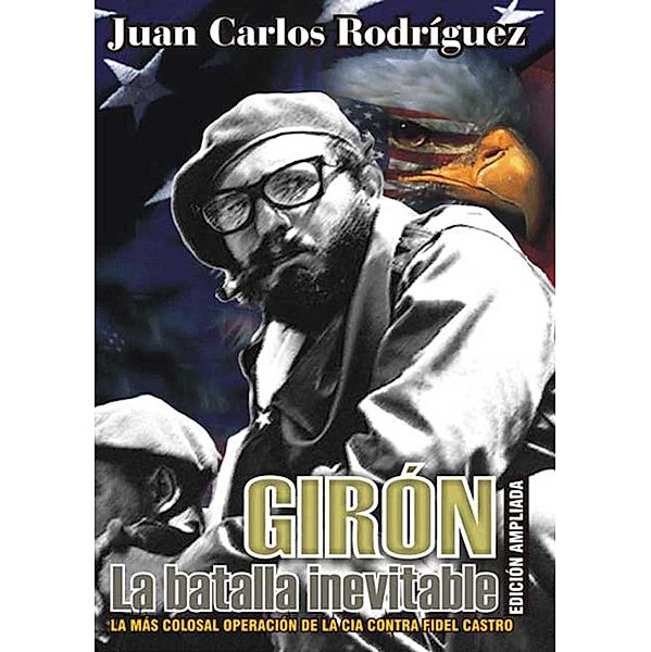 Girón. La batalla inevitable, Juan Carlos Rodríguez Cruz