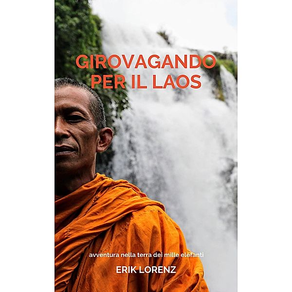 Girovagando per il Laos, Erik Lorenz