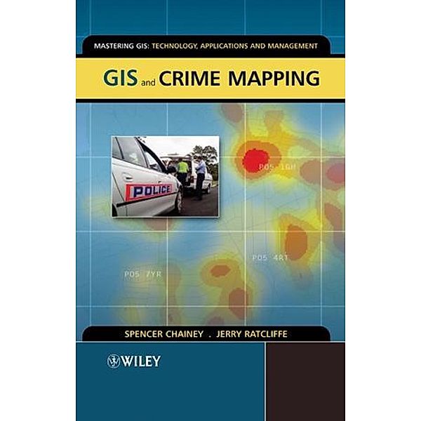 GIS and Crime Mapping, Spencer Chainey, Jerry Ratcliffe