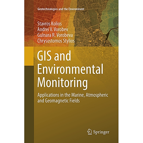 GIS and Environmental Monitoring, Stavros Kolios, Andrei V. Vorobev, Gulnara R. Vorobeva, Chrysostomos Stylios