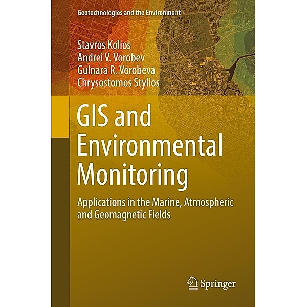 GIS and Environmental Monitoring / Geotechnologies and the Environment Bd.20, Stavros Kolios, Andrei V. Vorobev, Gulnara R. Vorobeva, Chrysostomos Stylios