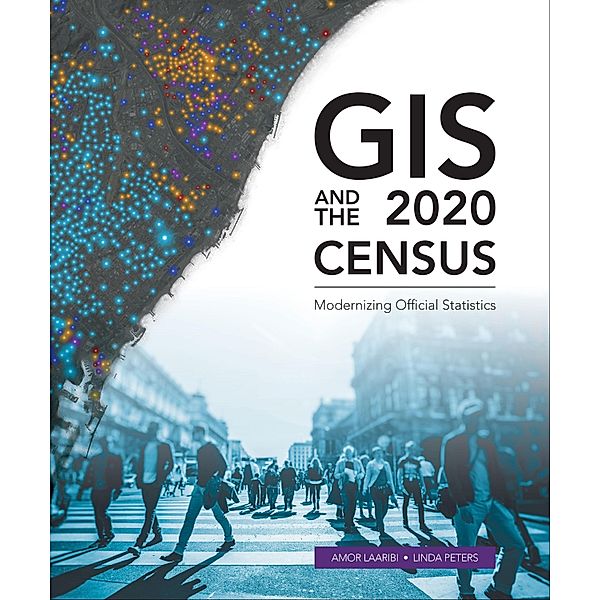 GIS and the 2020 Census, Amor Laaribi, Linda Peters