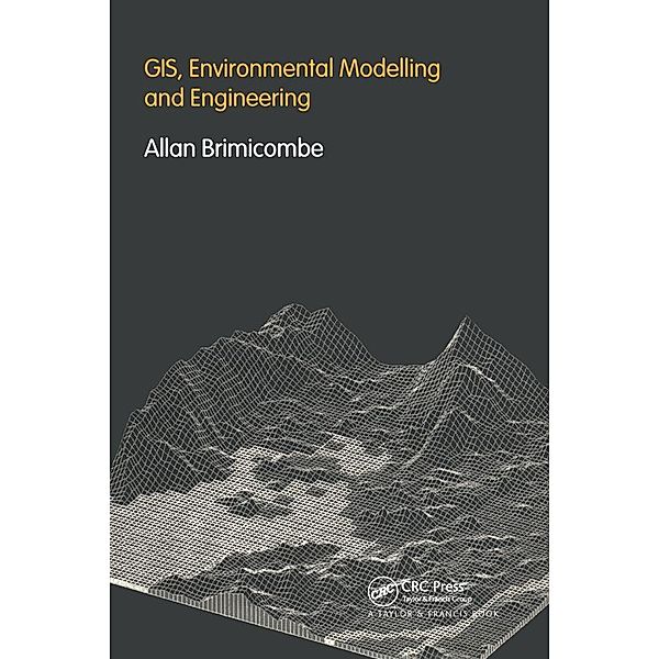 GIS Environmental Modelling and Engineering, Allan Brimicombe