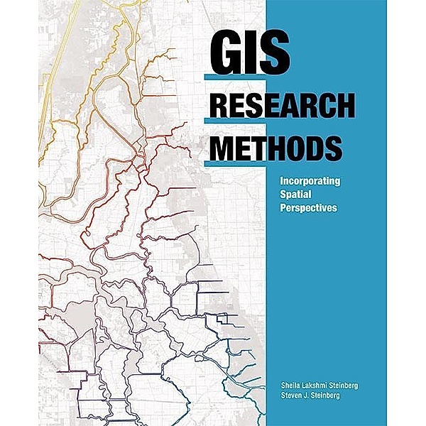 GIS Research Methods, Sheila Lakshmi Steinberg, Steven J. Steinberg