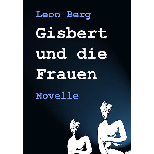 Gisbert und die Frauen, Leon Berg