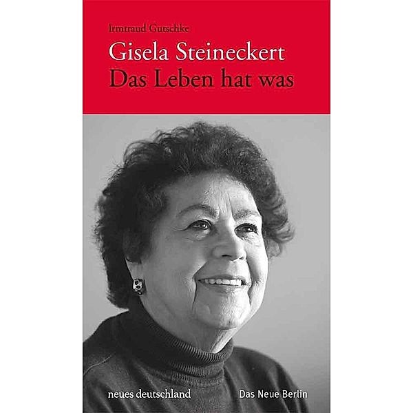 Gisela Steineckert. Das Leben hat was, Gisela Steineckert