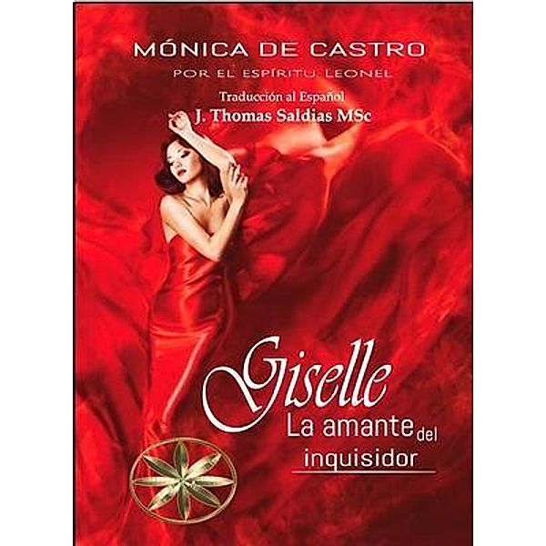Giselle, la amante del inquisidor, Mônica de Castro, Por El Espíritu Leonel