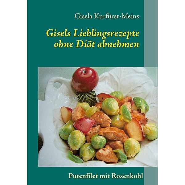 Gisels Lieblingsrezepte, Gisela Kurfürst-Meins